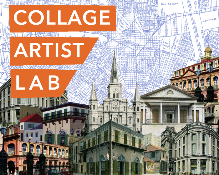 New Orleans Collage Artist Lab: City as Archive